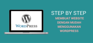 STEP BY STEP MEMBUAT WEBSITE DENGAN MUDAH MENGGUNAKAN WORDPRESS